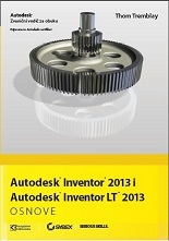 Autodesk Inventor 2013 osnove - Autodesk Inventor 2013 i Autodesk Inventor LT 2013 - zvanični priručnik Autodeska
